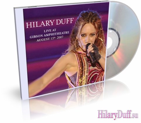 Hilary Duff [Live At Gibson Amphitheatre]